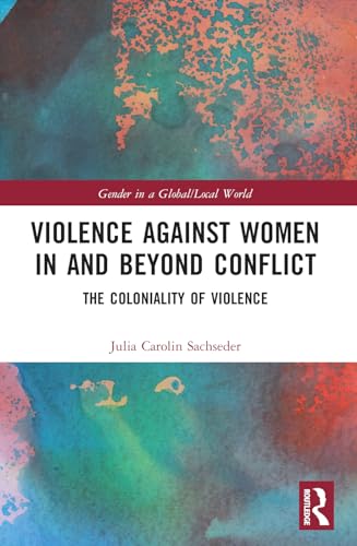 Imagen de archivo de Violence against Women in and beyond Conflict (Gender in a Global/Local World) a la venta por California Books