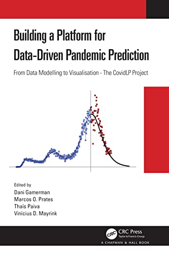 9780367709990: Building a Platform for Data-Driven Pandemic Prediction: From Data Modelling to Visualisation - The CovidLP Project