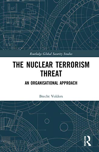 9780367711474: The Nuclear Terrorism Threat: An Organisational Approach (Routledge Global Security Studies)