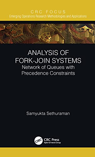 9780367712631: Analysis of Fork-Join Systems: Network of Queues with Precedence Constraints (Emerging Operations Research Methodologies and Applications)