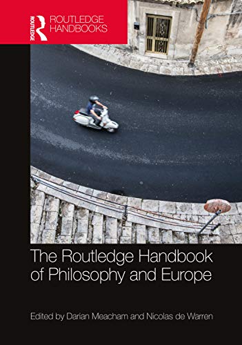 Imagen de archivo de The Routledge Handbook of Philosophy and Europe a la venta por Blackwell's