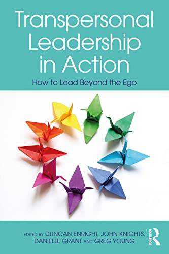Stock image for Transpersonal Leadership in Action: How to Lead Beyond the Ego for sale by Blackwell's