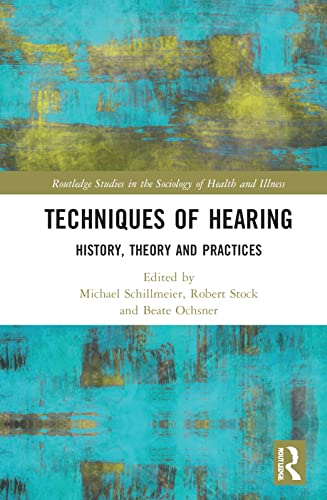 Stock image for Techniques of Hearing: History, Theory and Practices for sale by Blackwell's
