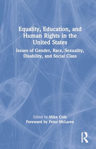 Stock image for Equality, Education, and Human Rights in the United States: Issues of Gender, Race, Sexuality, Disability, and Social Class for sale by Blackwell's