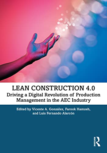 Stock image for Lean Construction 4.0: Driving A Digital Revolution Of Production Management In The Aec Industry for sale by Basi6 International