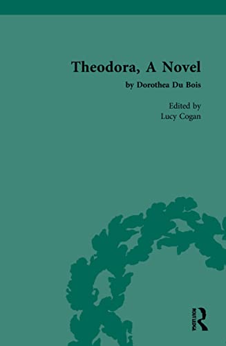 Beispielbild fr Theodora, A Novel: by Dorothea Du Bois zum Verkauf von Blackwell's