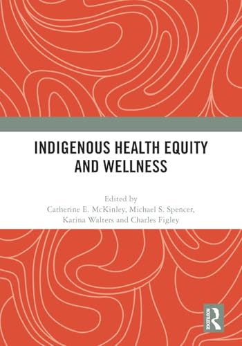 9780367714840: Indigenous Health Equity and Wellness