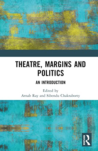 9780367715304: Theatre, Margins and Politics: An Introduction