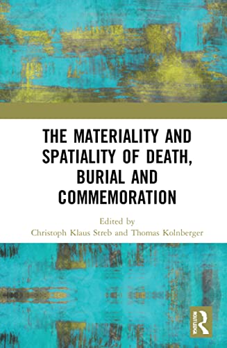 Imagen de archivo de The Materiality and Spatiality of Death, Burial and Commemoration a la venta por Chiron Media