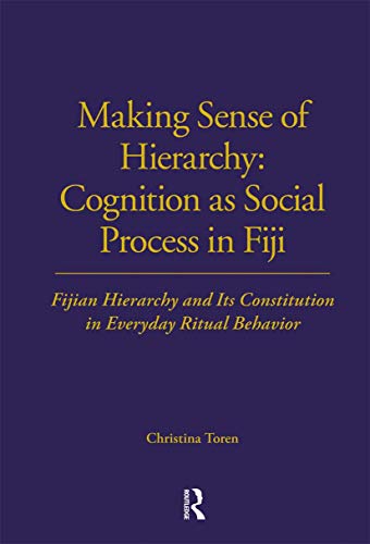 Stock image for Making Sense of Hierarchy : Cognition As Social Process in Fiji: Fijian Hierarchy and Its Constitution in Everyday Ritual Behavior for sale by GreatBookPrices