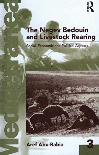 Beispielbild fr Negev Bedouin and Livestock Rearing: Social, Economic and Political Aspects zum Verkauf von Blackwell's