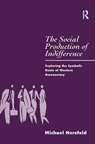 Beispielbild fr The Social Production of Indifference: Exploring the Symbolic Roots of Western Bureaucracy zum Verkauf von Blackwell's