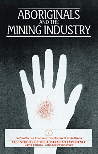 Stock image for Aboriginals and the Mining Industry: Case studies of the Australian experience for sale by Chiron Media