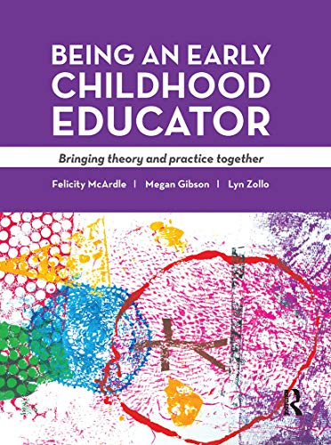 Stock image for Being an Early Childhood Educator: Bringing theory and practice together for sale by Chiron Media