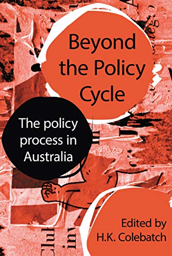 Stock image for Beyond the Policy Cycle : The Policy Process in Australia for sale by GreatBookPrices