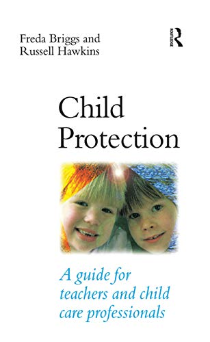 9780367717681: Child Protection: A guide for teachers and child care professionals