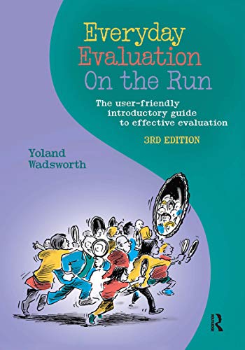 Stock image for Everyday Evaluation on the Run : The User-friendly Introductory Guide to Effective Evaluation for sale by GreatBookPrices