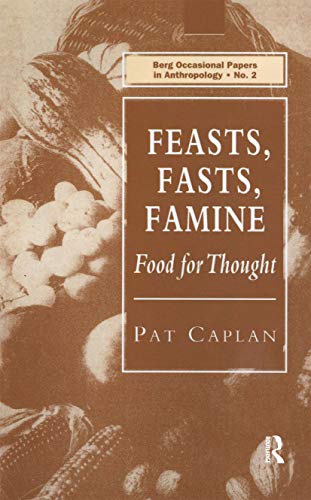 Imagen de archivo de Feasts, Fasts, Famine: Food for Thought: 0002 (Berg Occasional Papers in Anthropology) a la venta por Chiron Media