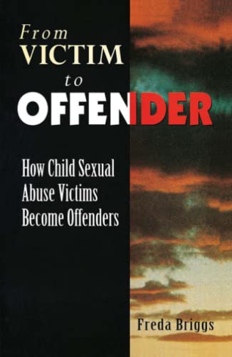 9780367718183: From Victim to Offender: How child sexual abuse victims become offenders
