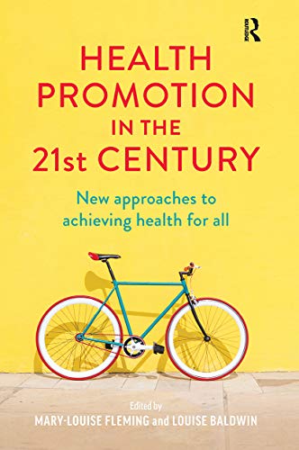 Beispielbild fr Health Promotion in the 21st Century: New approaches to achieving health for all zum Verkauf von Books From California