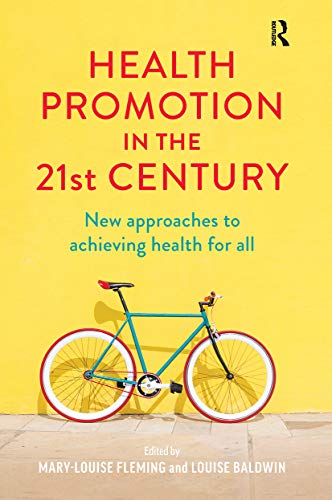 9780367718312: Health Promotion in the 21st Century: New approaches to achieving health for all