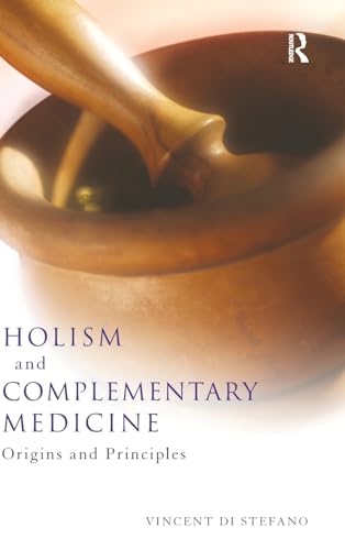 Stock image for Holism and Complementary Medicine : Origins and Principles for sale by GreatBookPrices