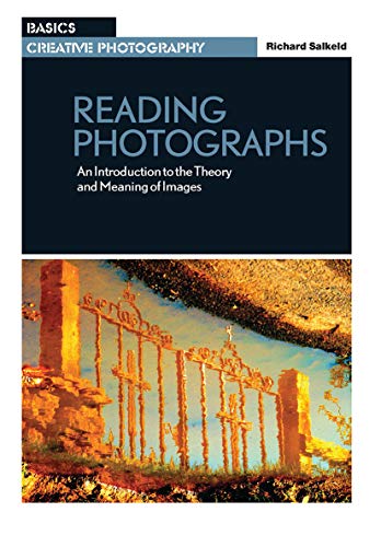 9780367719173: Reading Photographs: An Introduction to the Theory and Meaning of Images (Basics Creative Photography)