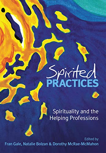 9780367719449: Spirited Practices: Spirituality and the Helping Professions
