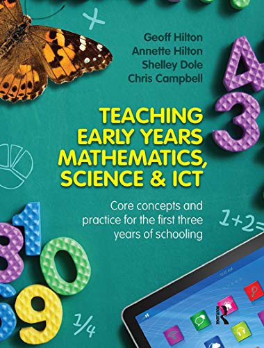 Stock image for Teaching Early Years Mathematics, Science and Ict : Core Concepts and Practice for the First Three Years of Schooling for sale by GreatBookPrices