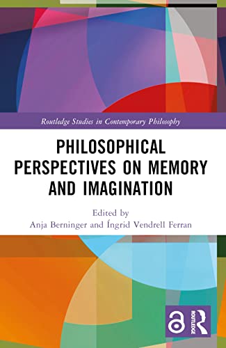Imagen de archivo de Philosophical Perspectives on Memory and Imagination (Routledge Studies in Contemporary Philosophy) a la venta por California Books