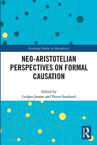 Stock image for Neo-Aristotelian Perspectives on Formal Causation (Routledge Studies in Metaphysics) for sale by Books Unplugged