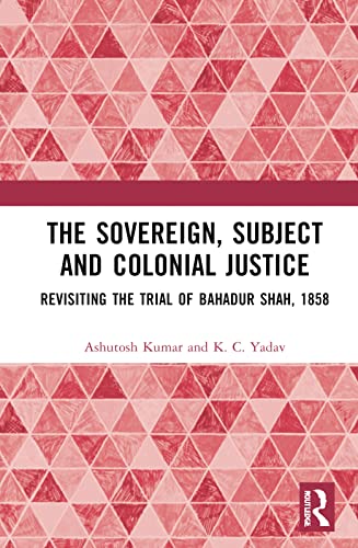 Beispielbild fr The Sovereign, Subject and Colonial Justice zum Verkauf von Blackwell's