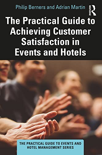 Beispielbild fr The Practical Guide to Achieving Customer Satisfaction in Events and Hotels (The Practical Guide to Events and Hotel Management Series) zum Verkauf von WorldofBooks