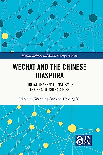 Beispielbild fr WeChat and the Chinese Diaspora: Digital Transnationalism in the Era of China's Rise zum Verkauf von Blackwell's