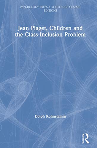 Beispielbild fr Jean Piaget, Children and the Class-Inclusion Problem zum Verkauf von Blackwell's