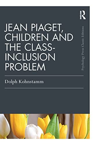 Beispielbild fr Jean Piaget, Children and the Class-Inclusion Problem zum Verkauf von Blackwell's