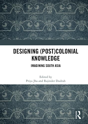 Stock image for Designing (Post)colonial Knowledge for sale by Blackwell's