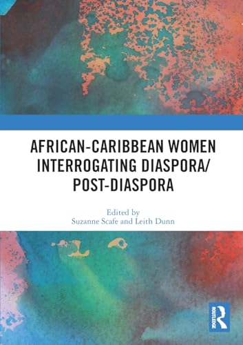 Stock image for African-Caribbean Women Interrogating Diaspora/post-Diaspora for sale by Blackwell's