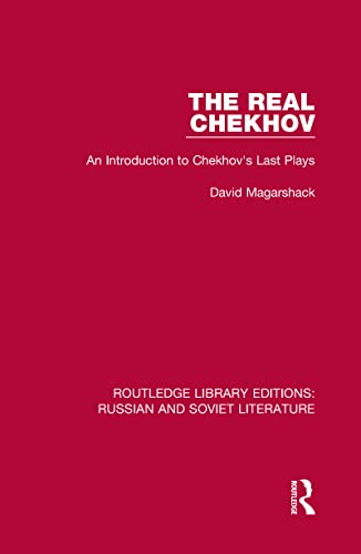 Stock image for The Real Chekhov: An Introduction to Chekhov's Last Plays for sale by Blackwell's