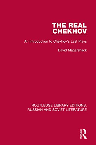 Stock image for The Real Chekhov: An Introduction to Chekhov's Last Plays for sale by Blackwell's