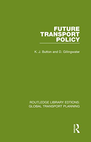 Imagen de archivo de Future Transport Policy: 6 (Routledge Library Edtions: Global Transport Planning) a la venta por Chiron Media