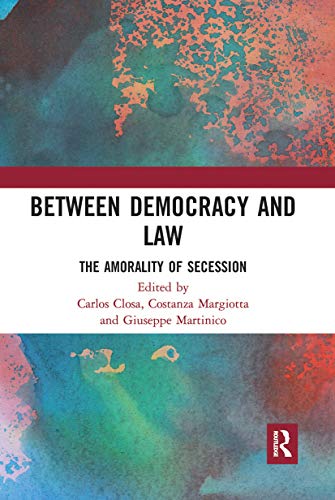 Imagen de archivo de Between Democracy and Law: The Amorality of Secession a la venta por Blackwell's