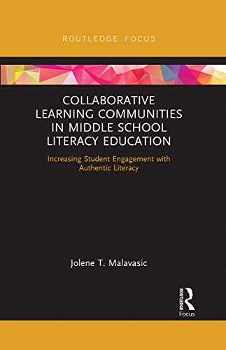 Stock image for Collaborative Learning Communities in Middle School Literacy Education: Increasing Student Engagement with Authentic Literacy for sale by Blackwell's