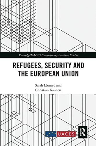 Beispielbild fr Refugees, Security and the European Union (Routledge/UACES Contemporary European Studies) zum Verkauf von Monster Bookshop