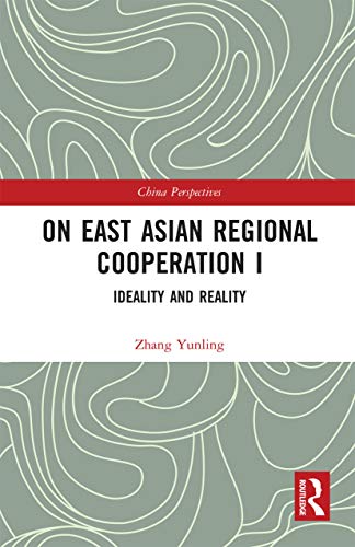 Beispielbild fr On East Asian Regional Cooperation I: Ideality and Reality zum Verkauf von Blackwell's