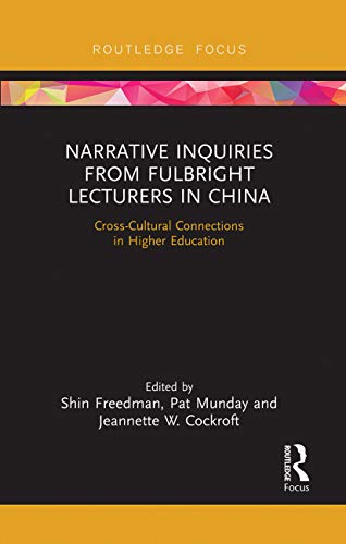 Stock image for Narrative Inquiries from Fulbright Lecturers in China: Cross-Cultural Connections in Higher Education for sale by Blackwell's