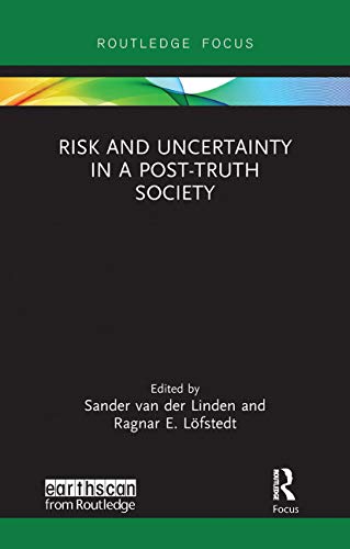 Beispielbild fr Risk and Uncertainty in a Post-Truth Society (Earthscan Risk in Society) zum Verkauf von St Vincent de Paul of Lane County