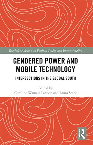 Stock image for Gendered Power and Mobile Technology: Intersections in the Global South for sale by Blackwell's