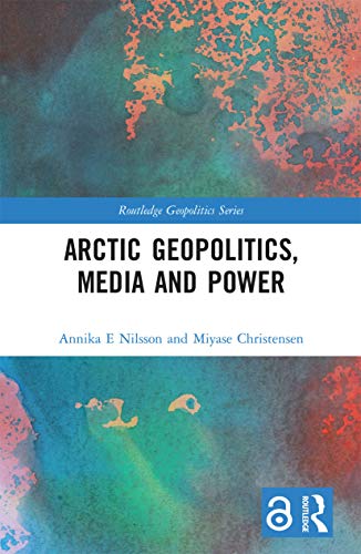 Stock image for Arctic Geopolitics, Media and Power for sale by Blackwell's