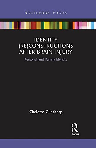 Beispielbild fr Identity (Re)constructions After Brain Injury: Personal and Family Identity (Interdisciplinary Disability Studies) zum Verkauf von Chiron Media
